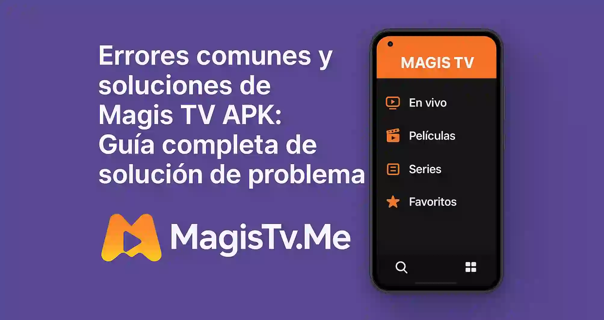 Errores comunes y soluciones de Magis TV APK: Guía completa de solución de problemas