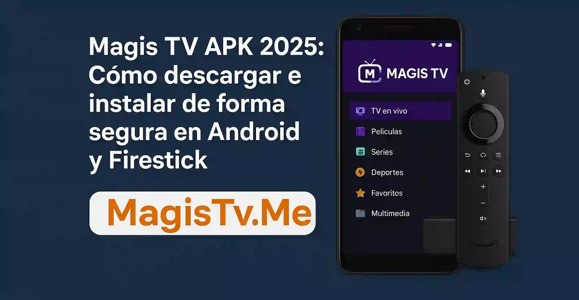 Magis TV APK 2025: Cómo descargar e instalar de forma segura en Android y Firestick